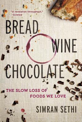 Immagine del venditore per Bread, Wine, Chocolate: The Slow Loss of Foods We Love (Paperback or Softback) venduto da BargainBookStores