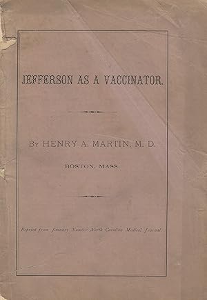 Jefferson as a vaccinator. Reprint from January number North Carolina Medical Journal [cover title]