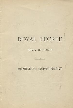 Royal Decree, May 19, 1893. Municipal government