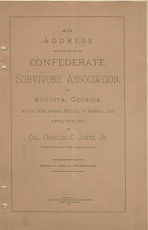 Seller image for An address delivered before the Confederate Survivors' Association in Augusta, Georgia, at its third annual meeting, on Memorial Day, April 26th, 1881 for sale by Zamboni & Huntington