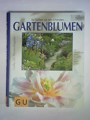 Seller image for So blhen sie am schnsten. Gartenblumen - Portrts und Pflegeanleitungen beliebter Gartenblumen und attraktiver Grnpflanzen. Mit Gestaltungs-Ideen fr groe und kleine Grten for sale by Celler Versandantiquariat