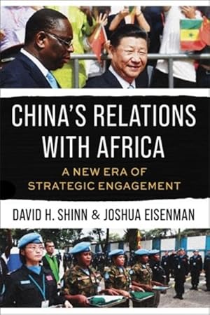 Image du vendeur pour China's Relations With Africa : A New Era of Strategic Engagement mis en vente par GreatBookPricesUK