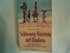 Bild des Verkufers fr Schleswig- Holstein mit Kindern. Ein Ratgeber fr Eltern und Kinder zum Verkauf von ANTIQUARIAT FRDEBUCH Inh.Michael Simon