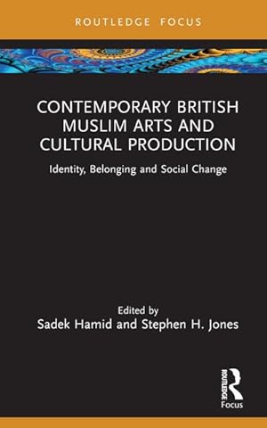 Seller image for Contemporary British Muslim Arts and Cultural Production : Identity, Belonging and Social Change for sale by AHA-BUCH GmbH