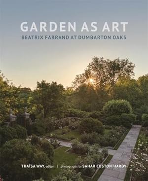 Bild des Verkufers fr Garden as Art : Beatrix Farrand at Dumbarton Oaks zum Verkauf von AHA-BUCH GmbH