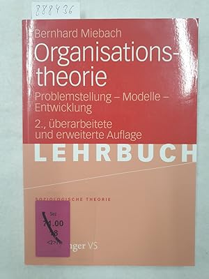 Organisationstheorie - Problemstellung, Modelle, Entwicklung :