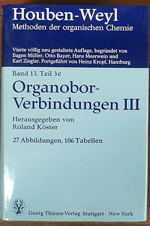 Imagen del vendedor de Methods of Organic Chemistry, Ln; Methoden der organischen Chemie, Ln, Bd.13/3c, Organobor-Verbindungen III a la venta por buchlando-buchankauf