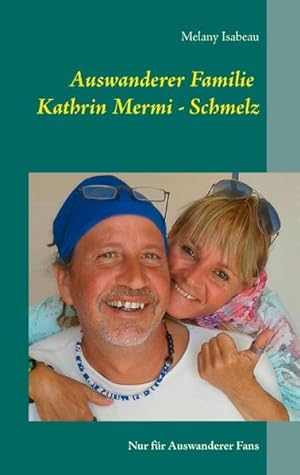 Bild des Verkufers fr Auswanderer Familie Kathrin Mermi - Schmelz: Nur fr Auswanderer Fans zum Verkauf von buchlando-buchankauf