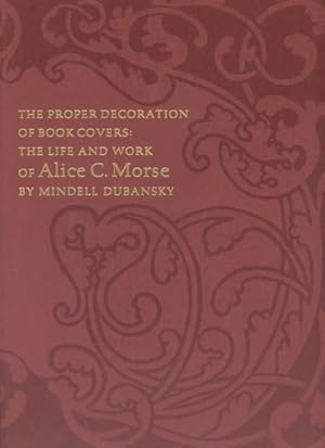 Seller image for Proper Decoration Of Book Covers : The Life and Work of Alice C. Morse for sale by GreatBookPrices