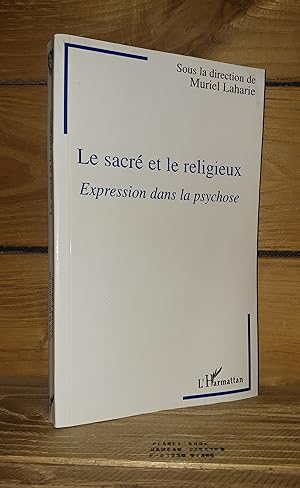 Seller image for LE SACRE ET LE RELIGIEUX : Expression dans la psychose for sale by Planet's books