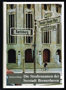 Imagen del vendedor de Die Strassennamen der Seestadt Bremerhaven. - a la venta por Libresso Antiquariat, Jens Hagedorn