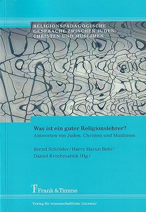 Seller image for Was ist ein guter Religionslehrer? Antworten von Juden, Christen und Muslimen for sale by Leipziger Antiquariat