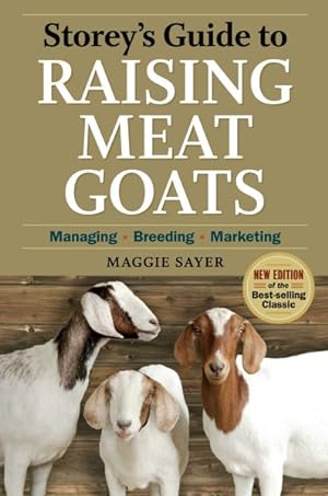 Imagen del vendedor de Storey's Guide to Raising Meat Goats : Managing, Breeding, Marketing a la venta por GreatBookPrices