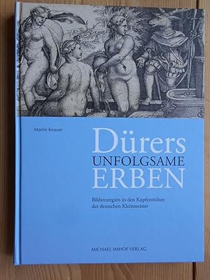 Dürers unfolgsame Erben : Bildstrategien in den Kupferstichen der deutschen Kleinmeister. (Studie...