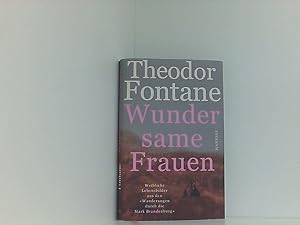 Imagen del vendedor de Wundersame Frauen: Weibliche Lebensbilder aus den Wanderungen durch die Mark Brandenburg weibliche Lebensbilder aus den "Wanderungen durch die Mark Brandenburg" a la venta por Book Broker