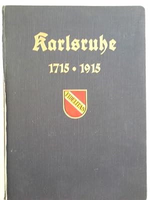 Seller image for Die Stadt Karlsruhe (1715-1915), ihre Geschichte und ihre Verwaltung (Festschrift zur Erinnerung an das 200jhrige Bestehen der Stadt) for sale by Herr Klaus Dieter Boettcher