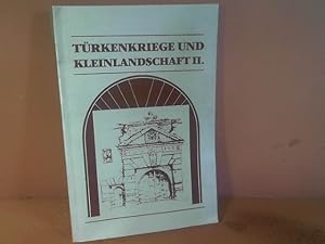 Türkenkriege und Kleinlandschaft II: Sozialer und kultureller Wandel einer Region zur Zeit der Tü...