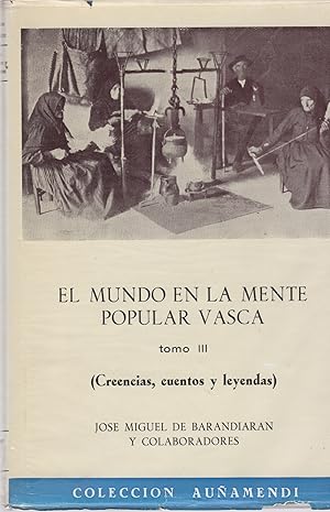 Imagen del vendedor de El mundo en la mente popular vasca. Tomo III (Creencias, cuentos, leyendas) . a la venta por Librera Astarloa