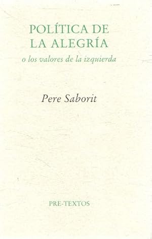 Seller image for Poltica de la alegra o los valores de la izquierda . for sale by Librera Astarloa
