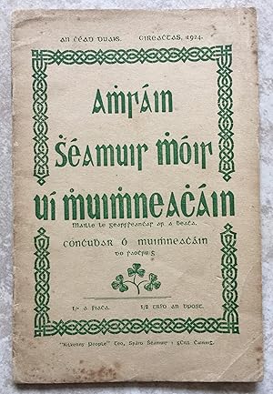 Amhráin Shéamuis Mhóir Uí Mhuimhneacháin - Maille le Gearrsheancas ar a Bheatha.