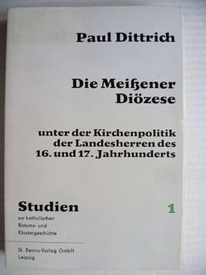 Bild des Verkufers fr Die Meiener Dizese unter der Kirchenpolitik der Landesherren des 16. und 17. Jahrhunderts. zum Verkauf von Ostritzer Antiquariat