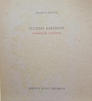 LUCIANO BARTOLINI. KOSMICHE VISIONEN