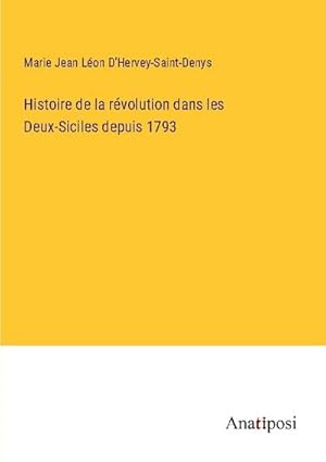 Bild des Verkufers fr Histoire de la rvolution dans les Deux-Siciles depuis 1793 zum Verkauf von BuchWeltWeit Ludwig Meier e.K.