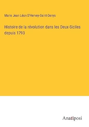 Bild des Verkufers fr Histoire de la rvolution dans les Deux-Siciles depuis 1793 zum Verkauf von BuchWeltWeit Ludwig Meier e.K.