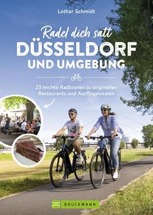 Radel dich satt Düsseldorf & Umgebung : 22 leichte Radtouren zu originellen Restaurants und Ausfl...
