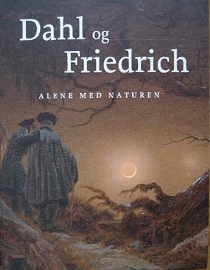 Bild des Verkufers fr Dahl og Friedrich. Alene med naturen. zum Verkauf von Antiquariat Bernd Preler