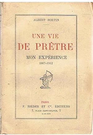 Une vie de prêtre - mon expéeience 1867 - 1912