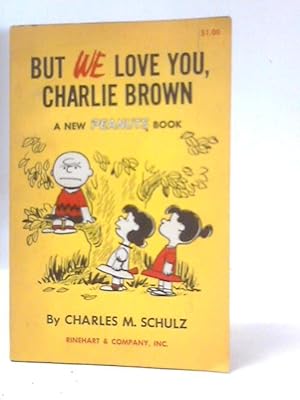 Seller image for But We Love You, Charlie Brown for sale by World of Rare Books