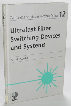 Seller image for Ultrafast Fiber Switching Devices and Systems (Cambridge Studies in Modern Optics, Series Number 12) for sale by AJ Scruffles