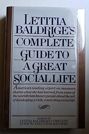 Bild des Verkufers fr Letitia Baldrige's Complete Guide to a Great Social Life zum Verkauf von WeBuyBooks
