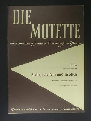 Bild des Verkufers fr Die Motette - Heinrich Schtz " Siehe, wie fein und lieblich", Nr. 286 Konzert aus "Symphoniae Sacrae" 3. Teil zum Verkauf von ANTIQUARIAT Franke BRUDDENBOOKS