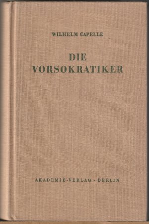 Die Vorsokratiker. Die Fragmente und Quellenberichte