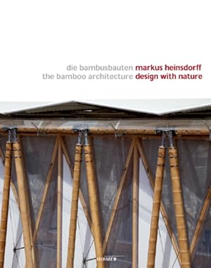 Design with Nature : Die Bambusbauten = The Bamboo Architecture