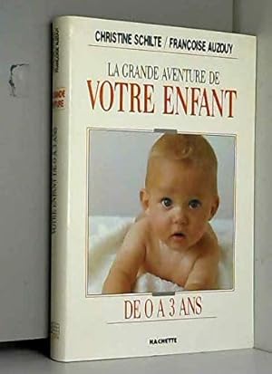 Seller image for Votre enfant de 0 a 3 ans for sale by Dmons et Merveilles