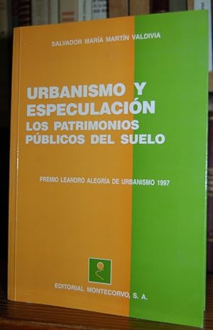 Image du vendeur pour URBANISMO Y ESPECULACION: LOS PATRIMONIOS PUBLICOS DEL SUELO mis en vente par Fbula Libros (Librera Jimnez-Bravo)