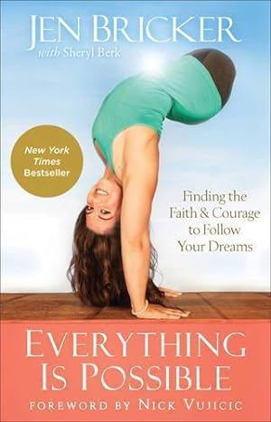 Image du vendeur pour Everything Is Possible: Finding the Faith and Courage to Follow Your Dreams mis en vente par WeBuyBooks