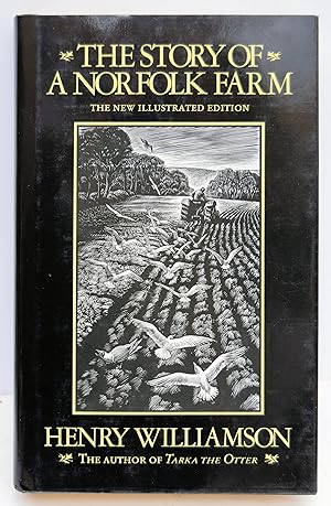 Seller image for THE STORY OF A NORFOLK FARM. The New Illustrated Edition. By Henry Williamson. Illustrated by Christopher Wormell. for sale by Marrins Bookshop