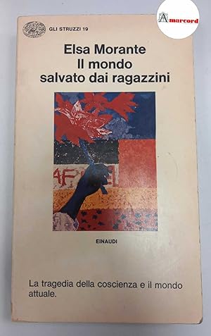 Morante Elsa. Il mondo salvato dai ragazzini. Einaudi 1971.