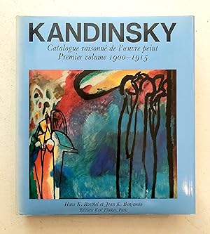 Seller image for Kandinsky Catalogue raisonn de l'oeuvre peint Premier volume 1900-1915 for sale by Laurent Bouchat  Livres d'Art XXe sicle