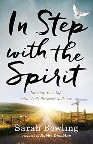 Bild des Verkufers fr In Step with the Spirit: Infusing Your Life With God's Presence And Power zum Verkauf von WeBuyBooks