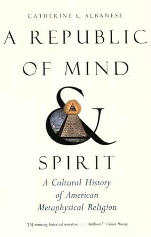 Bild des Verkufers fr Republic of Mind and Spirit : A Cultural History of American Metaphysical Religion zum Verkauf von GreatBookPrices