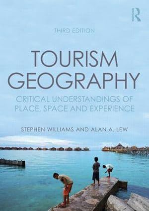 Immagine del venditore per Tourism Geography : Critical Understandings of Place, Space and Experience venduto da AHA-BUCH GmbH