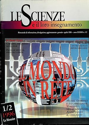 Seller image for LE SCIENZE E IL LORO INSEGNAMENTO N. 1-2 1996 - IL MONDO IN RETE for sale by Libreria Peterpan