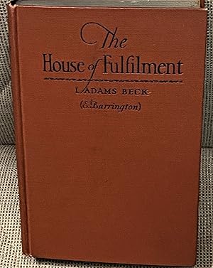 Seller image for The House of Fulfilment, The Romance of a Soul for sale by My Book Heaven