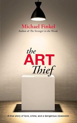 Imagen del vendedor de The Art Thief : A true story of love, crime and a dangerous obsession a la venta por AHA-BUCH GmbH