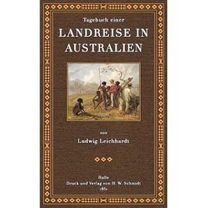 Imagen del vendedor de Tagebuch einer Landreise in Australien von Moreton-Bay nach Port Essington whrend der Jahre 1844 und 1845 a la venta por Versandantiquariat Nussbaum